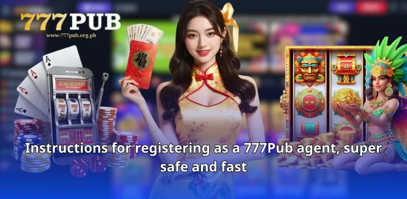 Instructions for registering as a 777Pub agent, super safe and fast