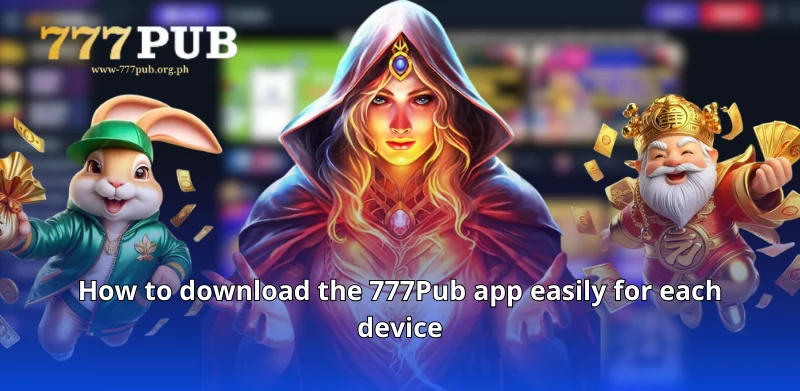 How to download the 777Pub app easily for each device