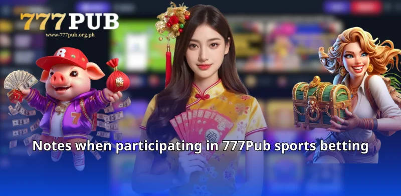 Notes when participating in 777Pub sports betting