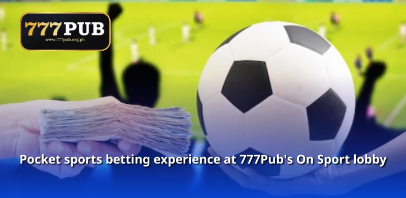 Pocket sports betting experience at 777Pub's On Sport lobby