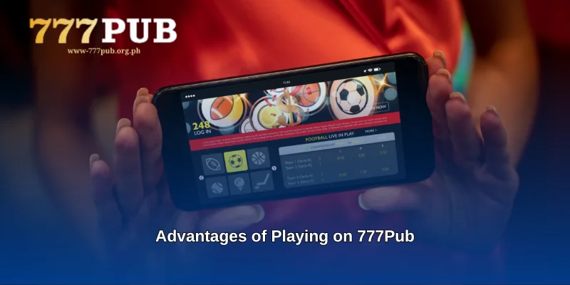 Advantages of Playing on 777Pub