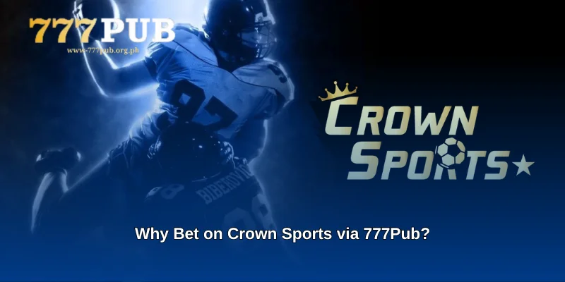 Why Bet on Crown Sports via 777Pub